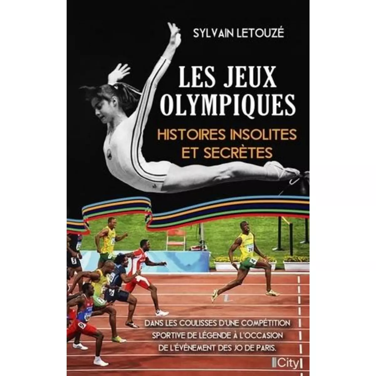  LES JEUX OLYMPIQUES. HISTOIRES INSOLITES ET SECRETES, Letouzé Sylvain