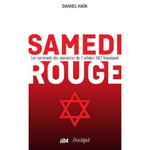 SAMEDI ROUGE. LES SURVIVANTS DES MASSACRES DU 7 OCOTBRE 2023 TEMOIGNENT, Haïk Daniel
