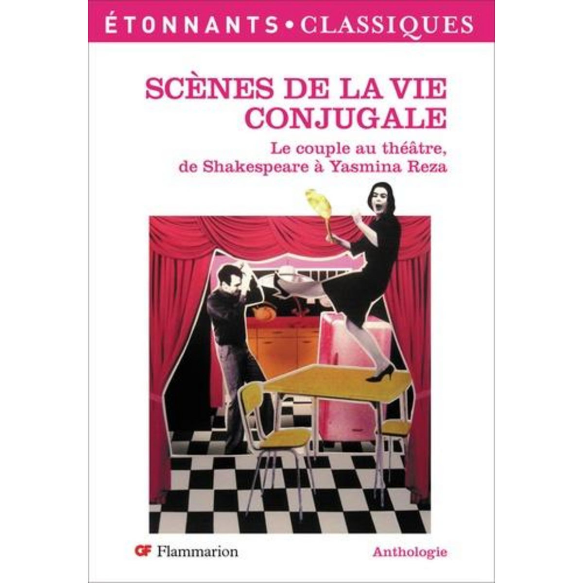 SCENES DE LA VIE CONJUGALE. LE COUPLE AU THEATRE, DE SHAKESPEARE A YASMINA REZA, Cassou-Noguès Anne