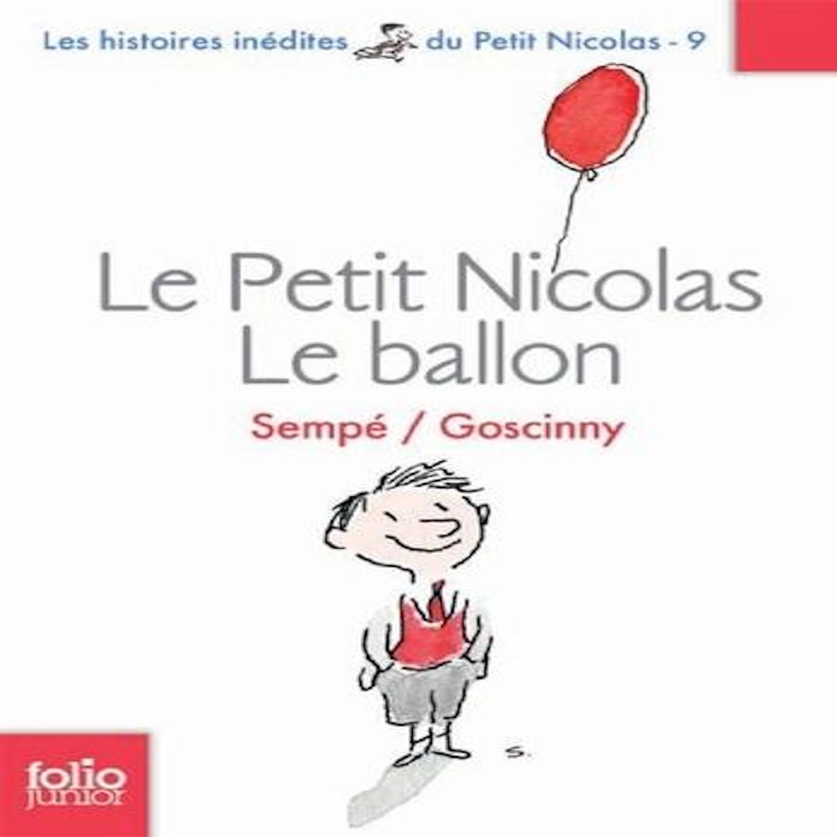 LE PETIT NICOLAS TOME 9 : LE BALLON ET AUTRES HISTOIRES INEDITES, Sempé