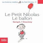 LE PETIT NICOLAS TOME 9 : LE BALLON ET AUTRES HISTOIRES INEDITES, Sempé