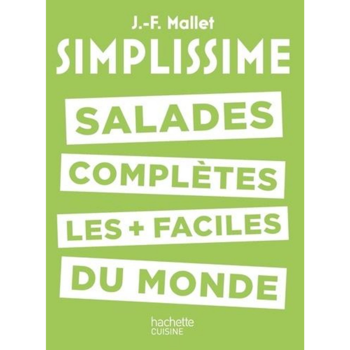 Salades complètes les plus faciles du monde, Mallet Jean-François