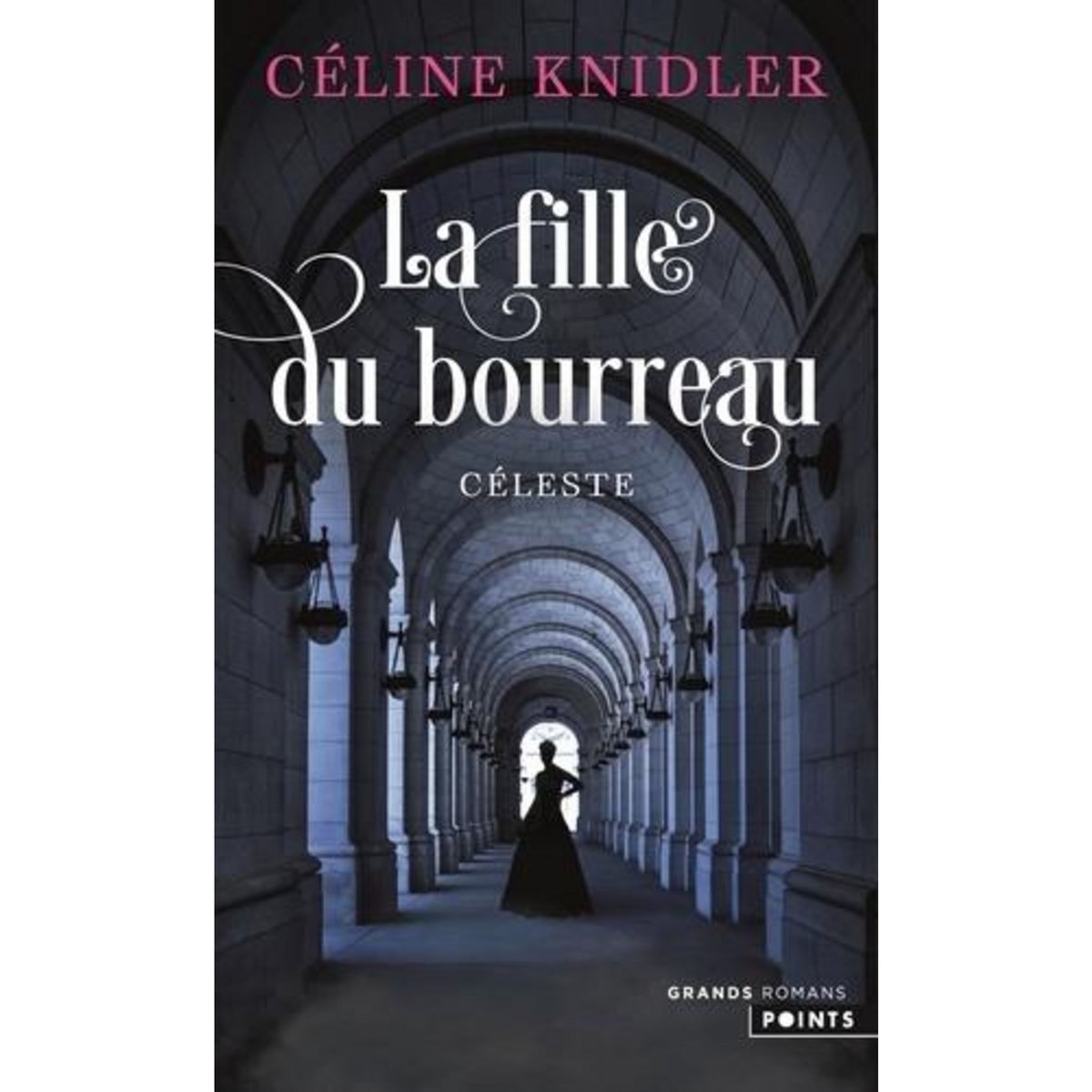 LA FILLE DU BOURREAU TOME 1 : CELESTE, Knidler Céline