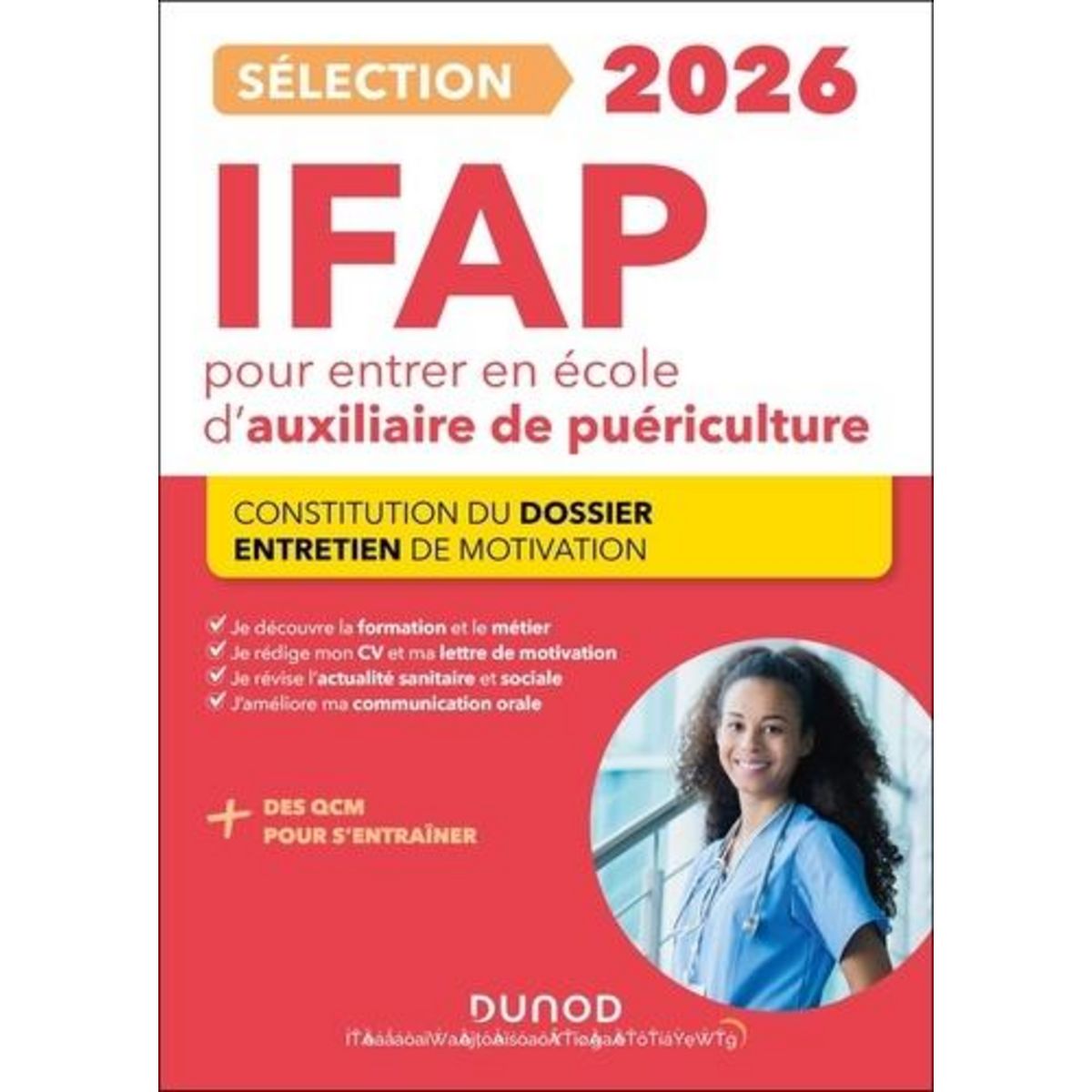SELECTION IFAP POUR ENTRER EN ECOLE D'AUXILIAIRE DE PUERICULTURE. CONSTITUTION DU DOSSIER, ENTRETIEN DE MOTIVATION, EDITION 2026, Pelletier Corinne