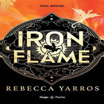 THE EMPYREAN  TOME 2 : IRON FLAME, Yarros Rebecca