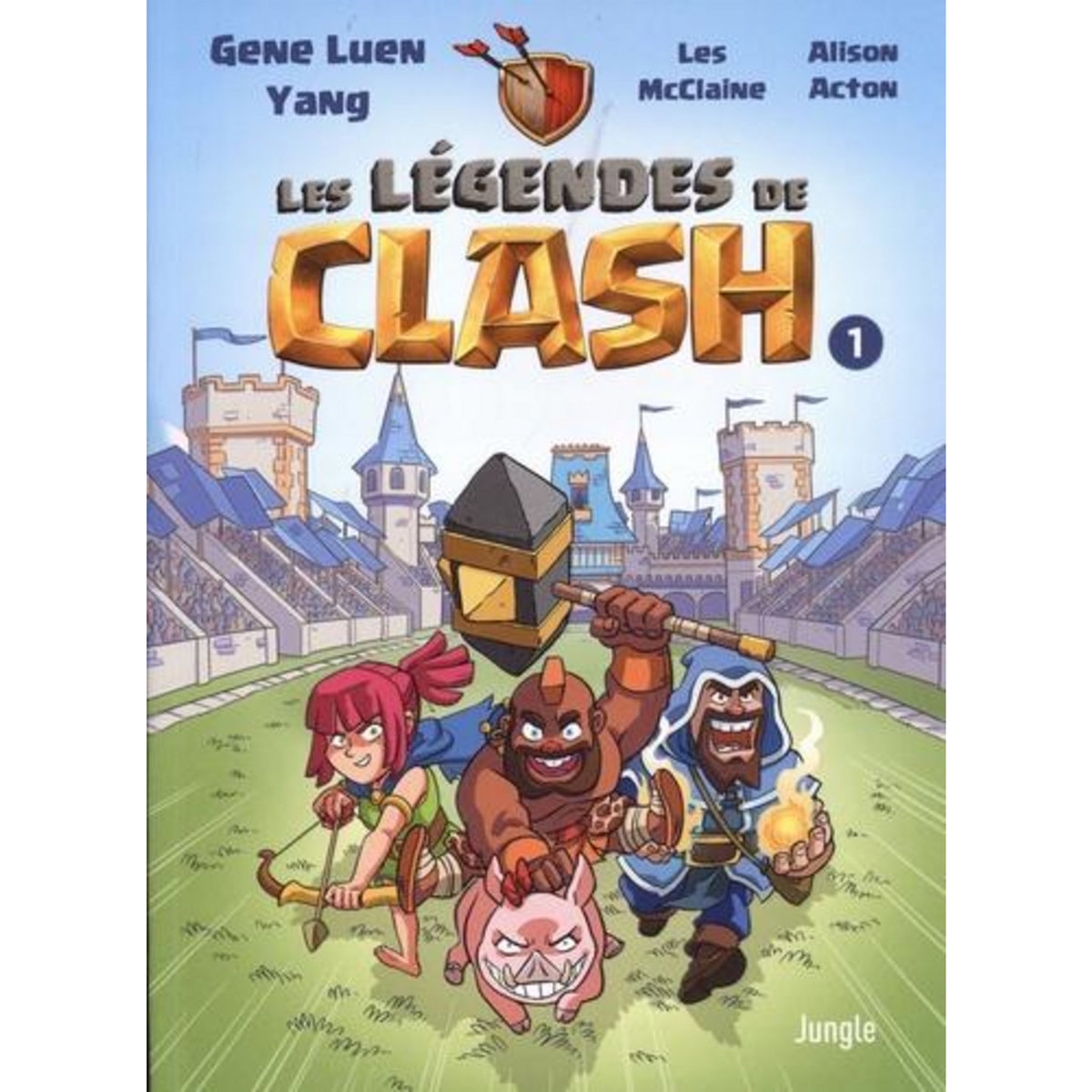 LES LEGENDES DE CLASH TOME 1 : LES CONTES LEGENDAIRES DE HAUTS FAITS LEGENDASTIQUES, Yang Gene Luen
