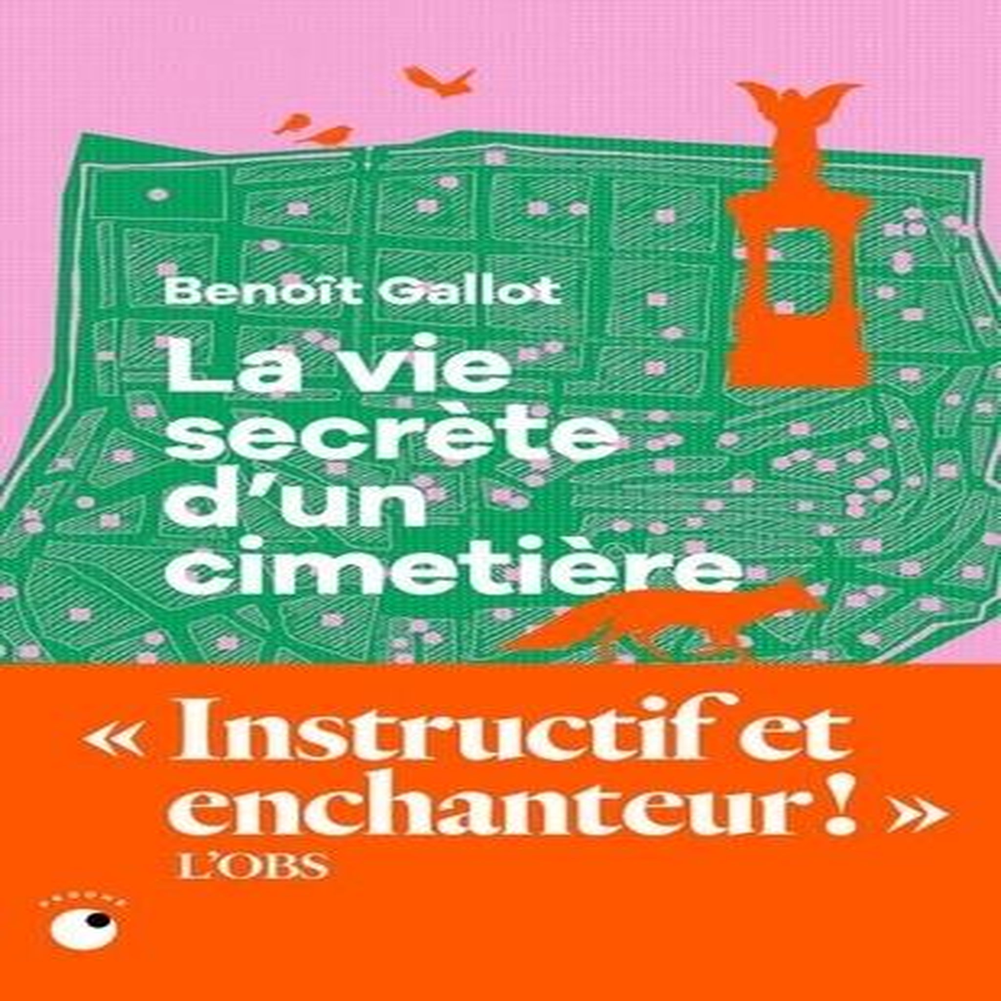 LA VIE SECRETE D'UN CIMETIERE, Gallot Benoît
