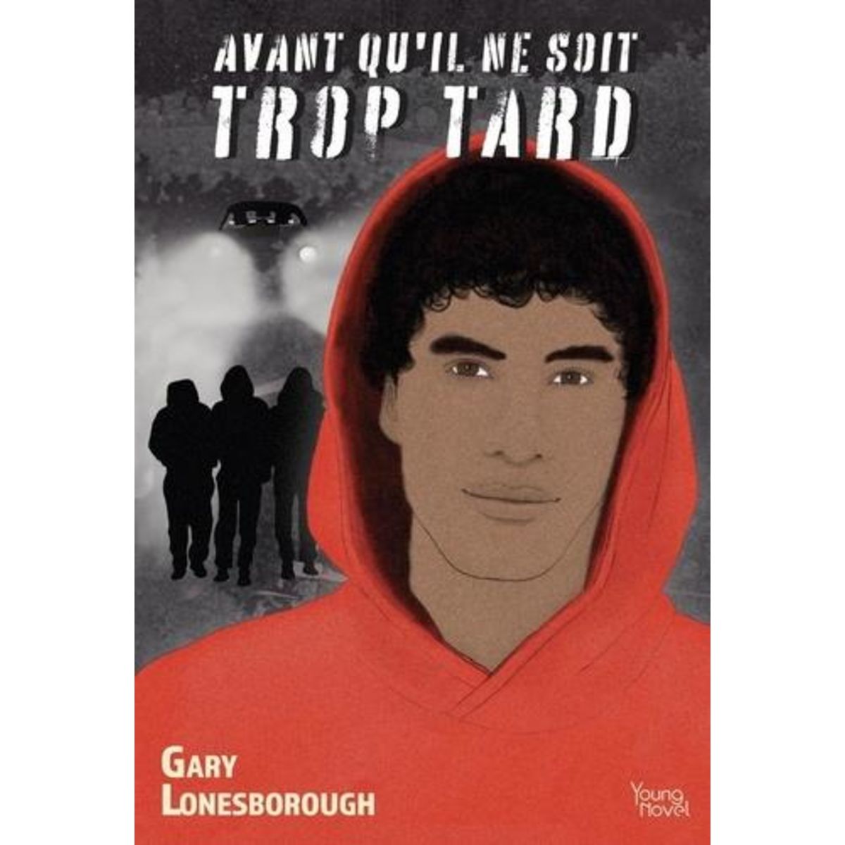 AVANT QU'IL NE SOIT TROP TARD, Lonesborough Gary