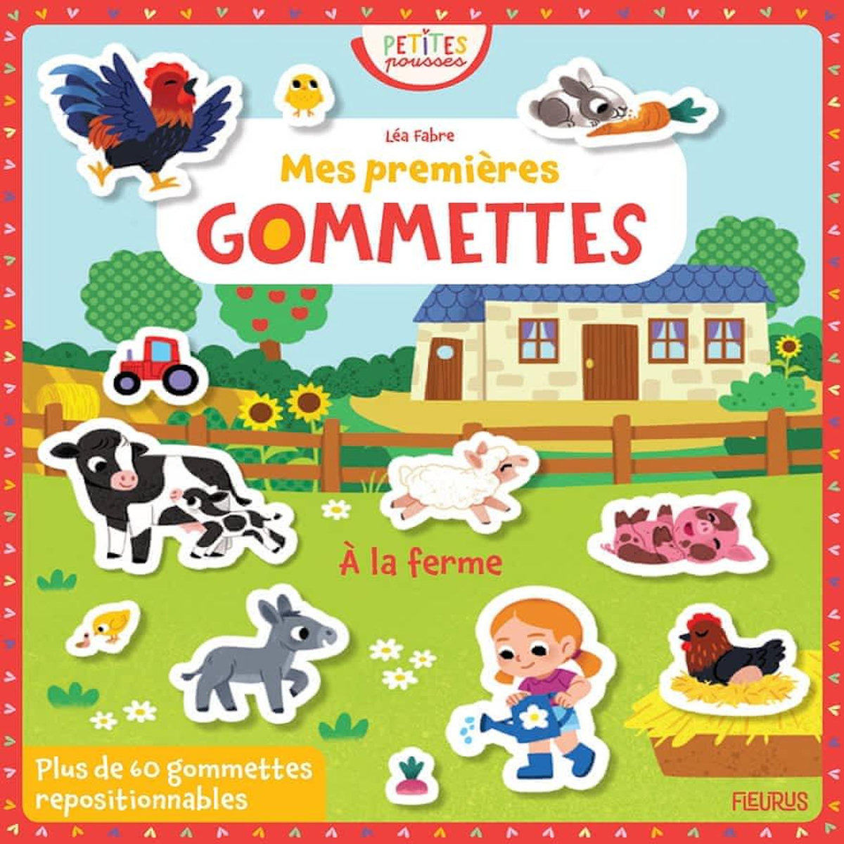 MES PREMIERES GOMMETTES. A LA FERME, AVEC PLUS DE 60 GOMMETTES REPOSITIONNABLES, Fabre Léa