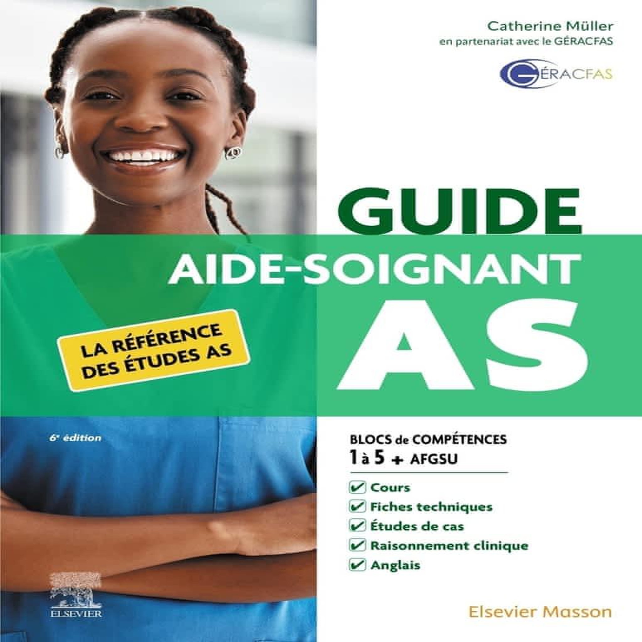 GUIDE AS AIDE-SOIGNANT. MODULES 1 A 10 + AFGSU, 6E EDITION, Müller Catherine