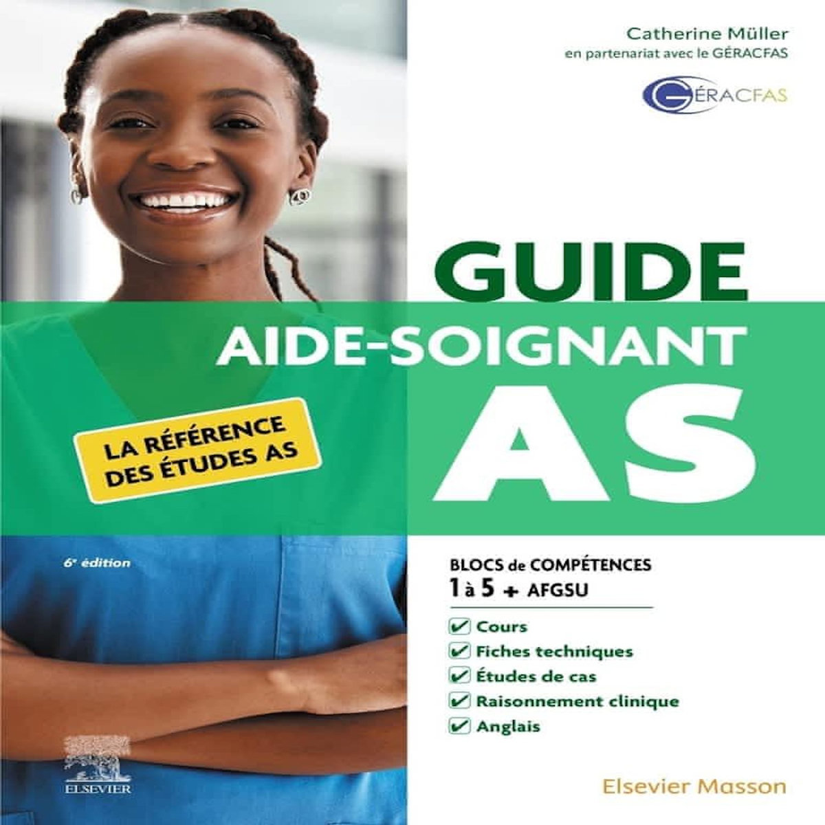 GUIDE AS AIDE-SOIGNANT. MODULES 1 A 10 + AFGSU, 6E EDITION, Müller Catherine