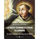 LA NUIT COMME LE JOUR ILLUMINE. LA NUIT OBSCURE CHEZ JEAN DE LA CROIX, Stinissen Wilfrid