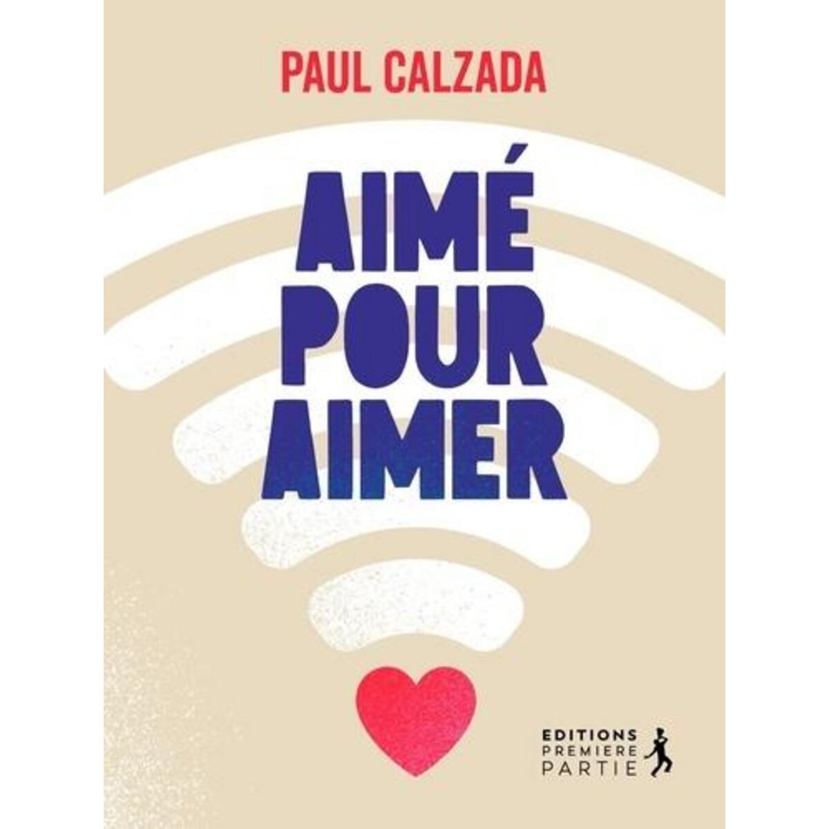AIME POUR AIMER, Calzada Paul