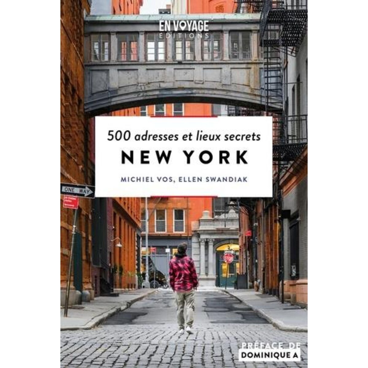 NEW YORK. 500 ADRESSES ET LIEUX SECRETS, Swandiak Ellen