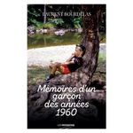 MEMOIRES D'UN GARCON DES ANNEES 1960, Bourdelas Laurent
