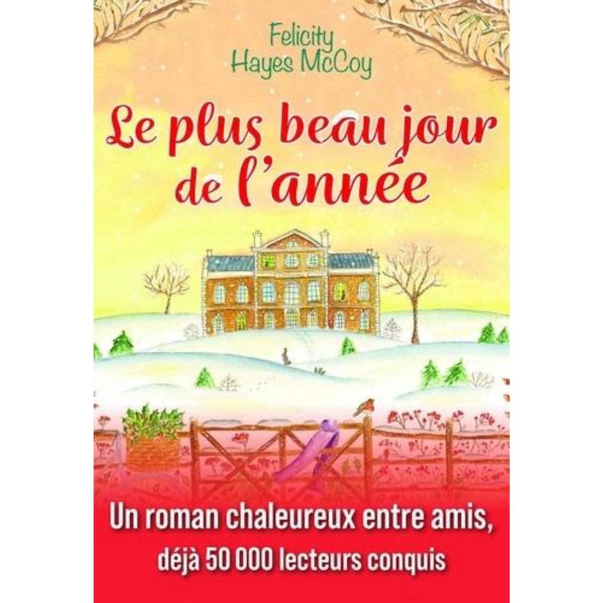 LE PLUS BEAU JOUR DE L'ANNEE, Hayes-McCoy Felicity