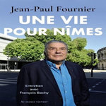 UNE VIE POUR NIMES, Fournier Jean-Paul