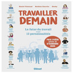 TRAVAILLER DEMAIN. LE FUTUR DU TRAVAIL VU PAR 13 PERSONALITES, Pénicaud Muriel