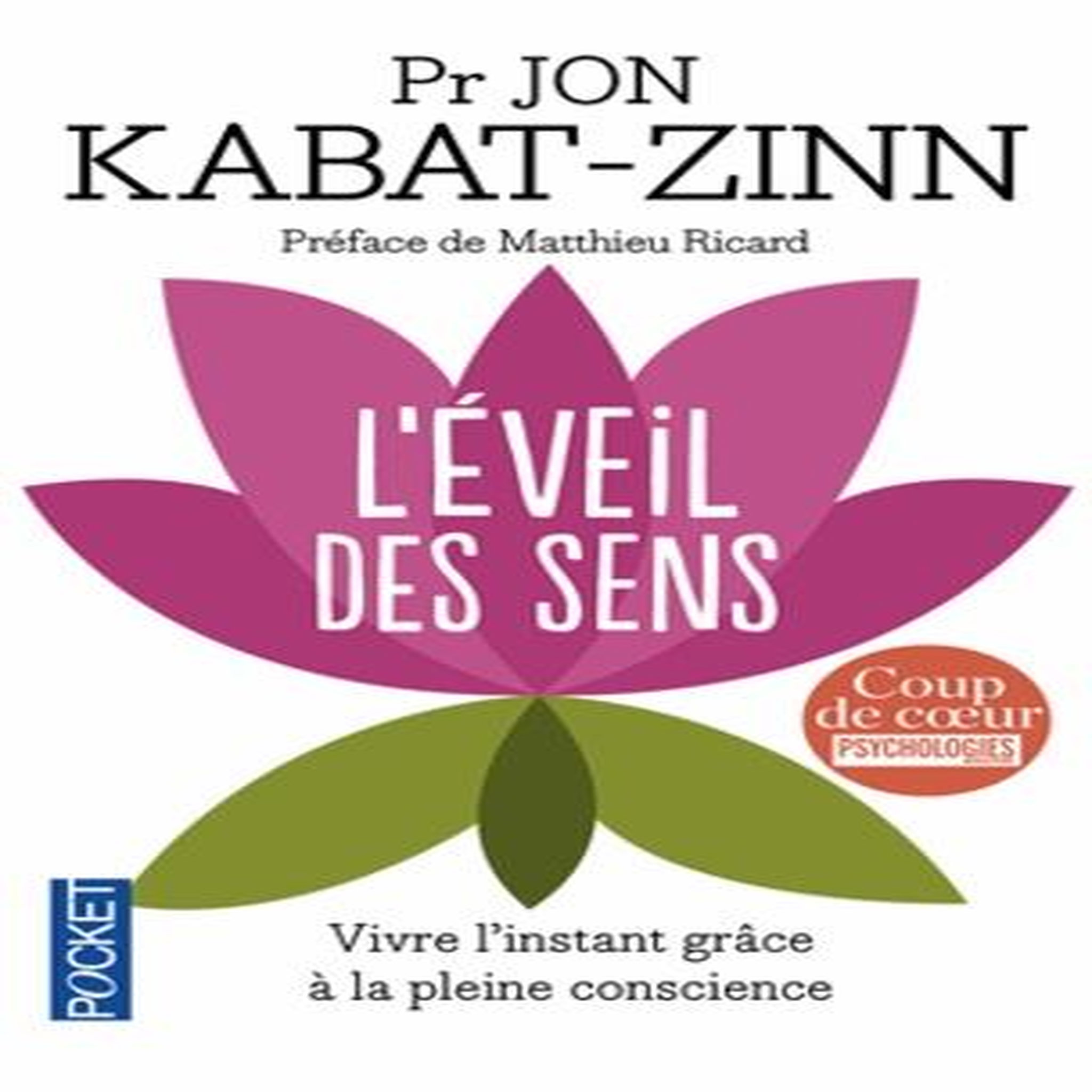 L'EVEIL DES SENS. VIVRE L'INSTANT PRESENT GRACE A LA PLEINE CONSCIENCE, Kabat-Zinn Jon