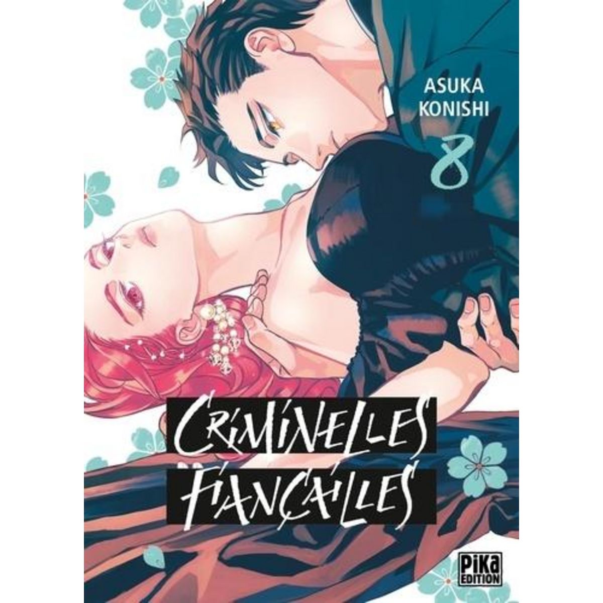 CRIMINELLES FIANCAILLES TOME 8 , Konishi Asuka