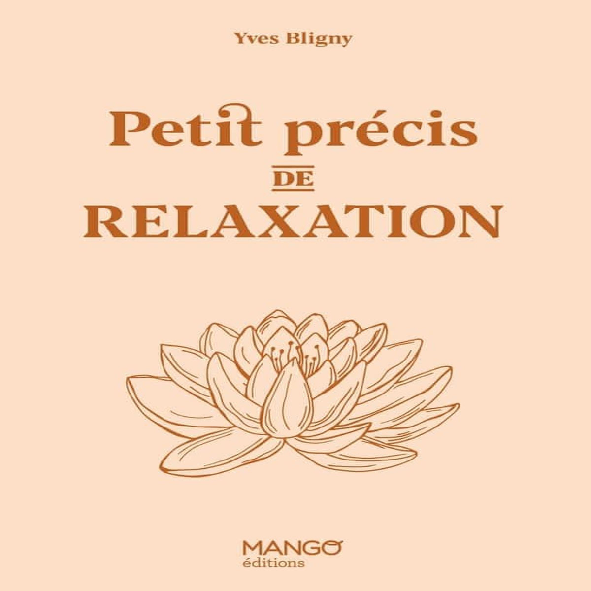 PETIT PRECIS DE RELAXATION, Bligny Yves