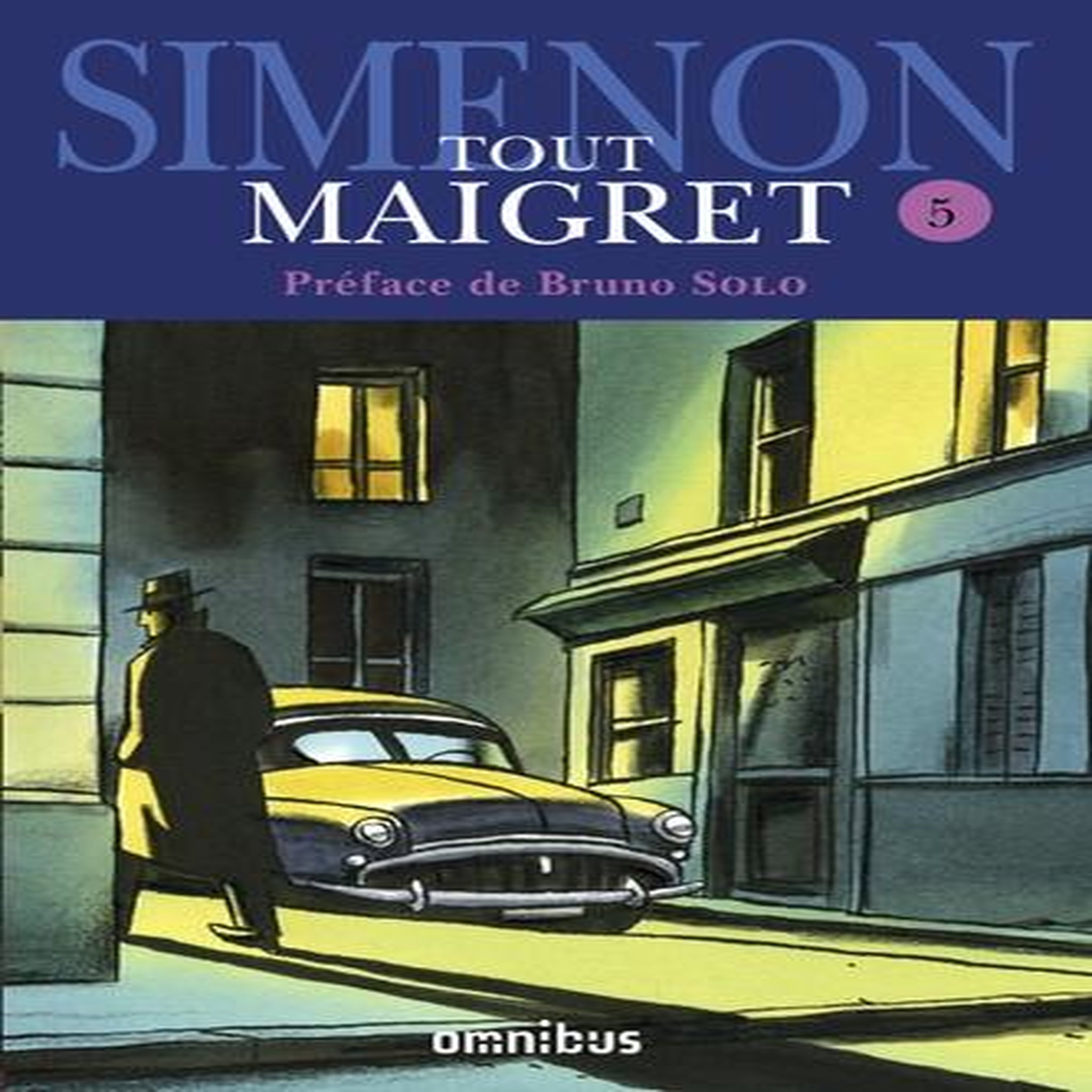 TOUT MAIGRET TOME 5 : L'AMIE DE MADAME MAIGRET ; LES MEMOIRES DE MAIGRET ; MAIGRET AU PICRATT'S ; MAIGRET EN MEUBLE ; MAIGRET ET LA GRANDE PERCHE ; MAIGRET, LOGNON ET LES GANGSTERS ; LE REVOLVER DE MAIGRET ; MAIGRET ET L'HOMME DU BANC, Simenon Georges