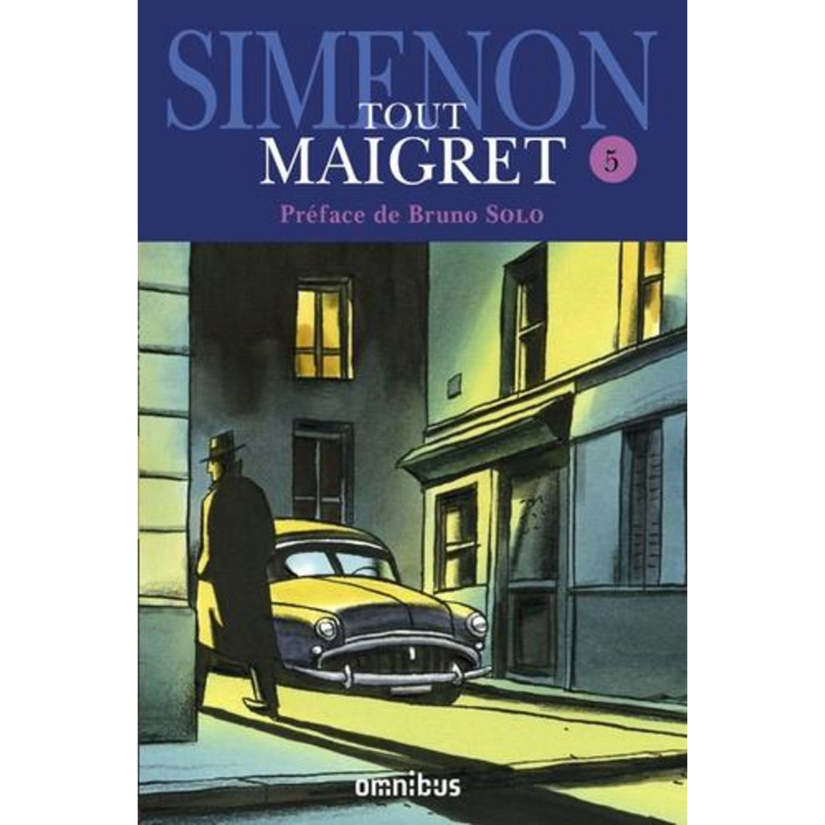 TOUT MAIGRET TOME 5 : L'AMIE DE MADAME MAIGRET ; LES MEMOIRES DE MAIGRET ; MAIGRET AU PICRATT'S ; MAIGRET EN MEUBLE ; MAIGRET ET LA GRANDE PERCHE ; MAIGRET, LOGNON ET LES GANGSTERS ; LE REVOLVER DE MAIGRET ; MAIGRET ET L'HOMME DU BANC, Simenon Georges