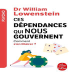 CES DEPENDANCES QUI NOUS GOUVERNENT. COMMENT S'EN LIBERER ?, Lowenstein William