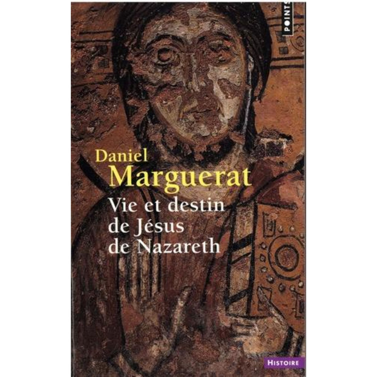 VIE ET DESTIN DE JESUS DE NAZARETH, Marguerat Daniel