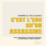 C'EST L'EAU QU'ON ASSASSINE, Nicolino Fabrice