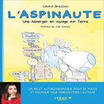 L'ASPINAUTE. UNE ASPERGER EN VOYAGE SUR TERRE, Bresson Laura