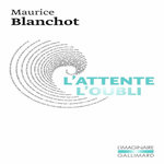 L'ATTENTE, L'OUBLI, Blanchot Maurice
