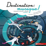 DESTINATION : MUSIQUE ! FORMATION MUSICALE / SOLFEGE VOLUME 4, Chaussebourg Anne