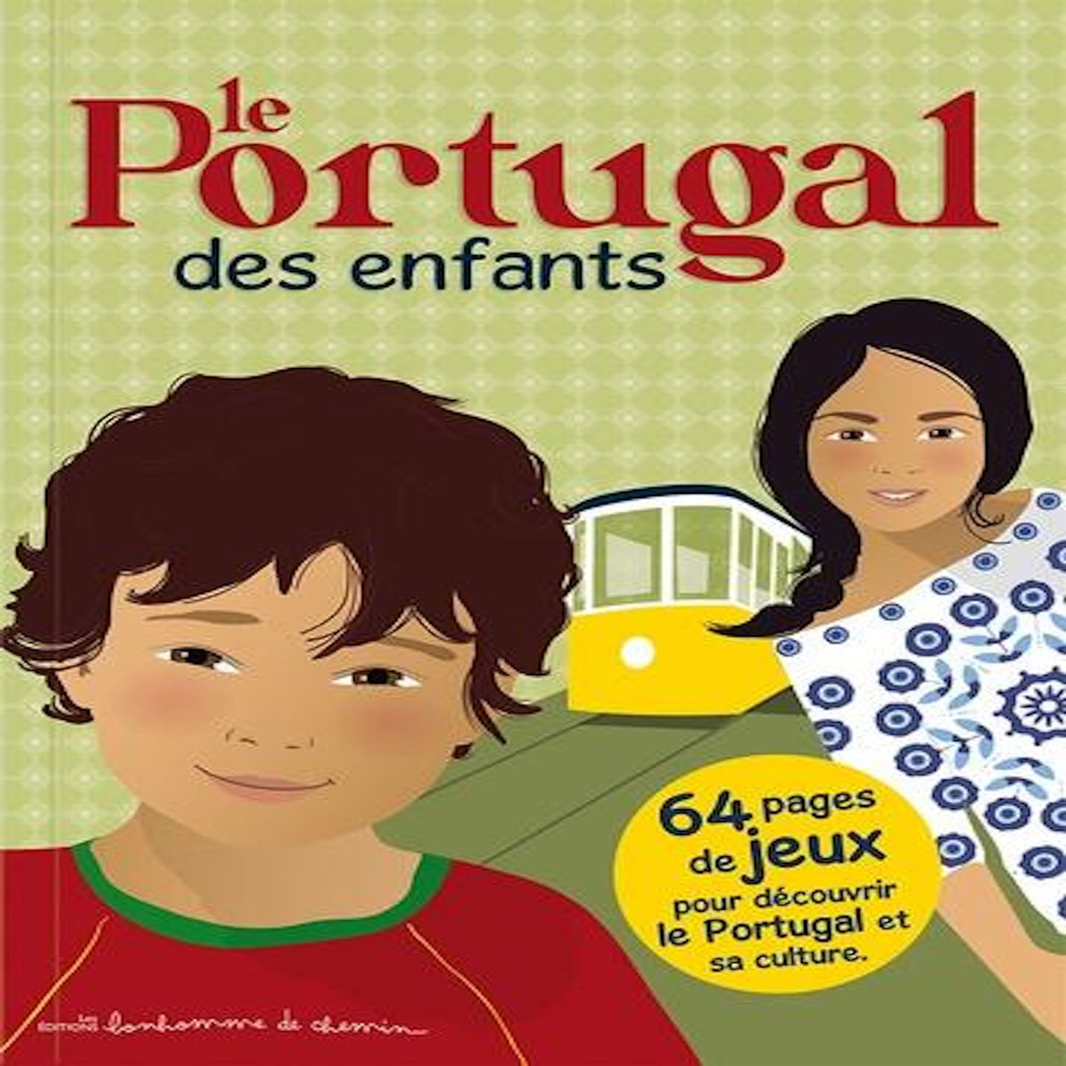 LE PORTUGAL DES ENFANTS, Bioret Stéphanie