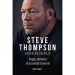 INOUBLIABLE. RUGBY, DEMENCE ET LE COMBAT D'UNE VIE, Thompson Steve