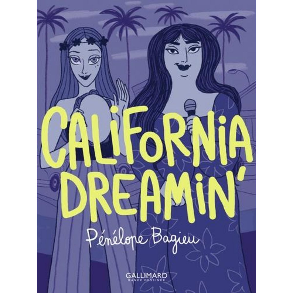 CALIFORNIA DREAMIN', Bagieu Pénélope
