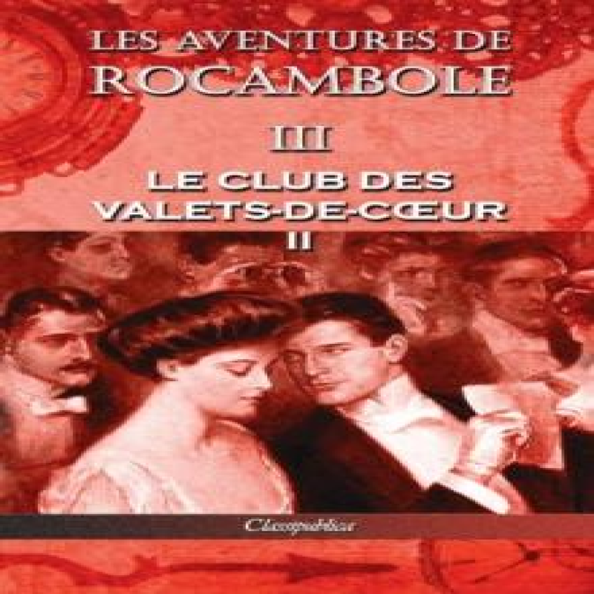 LIVRES Les aventures de Rocambole III: Le Club des Valets-de-cÅur II