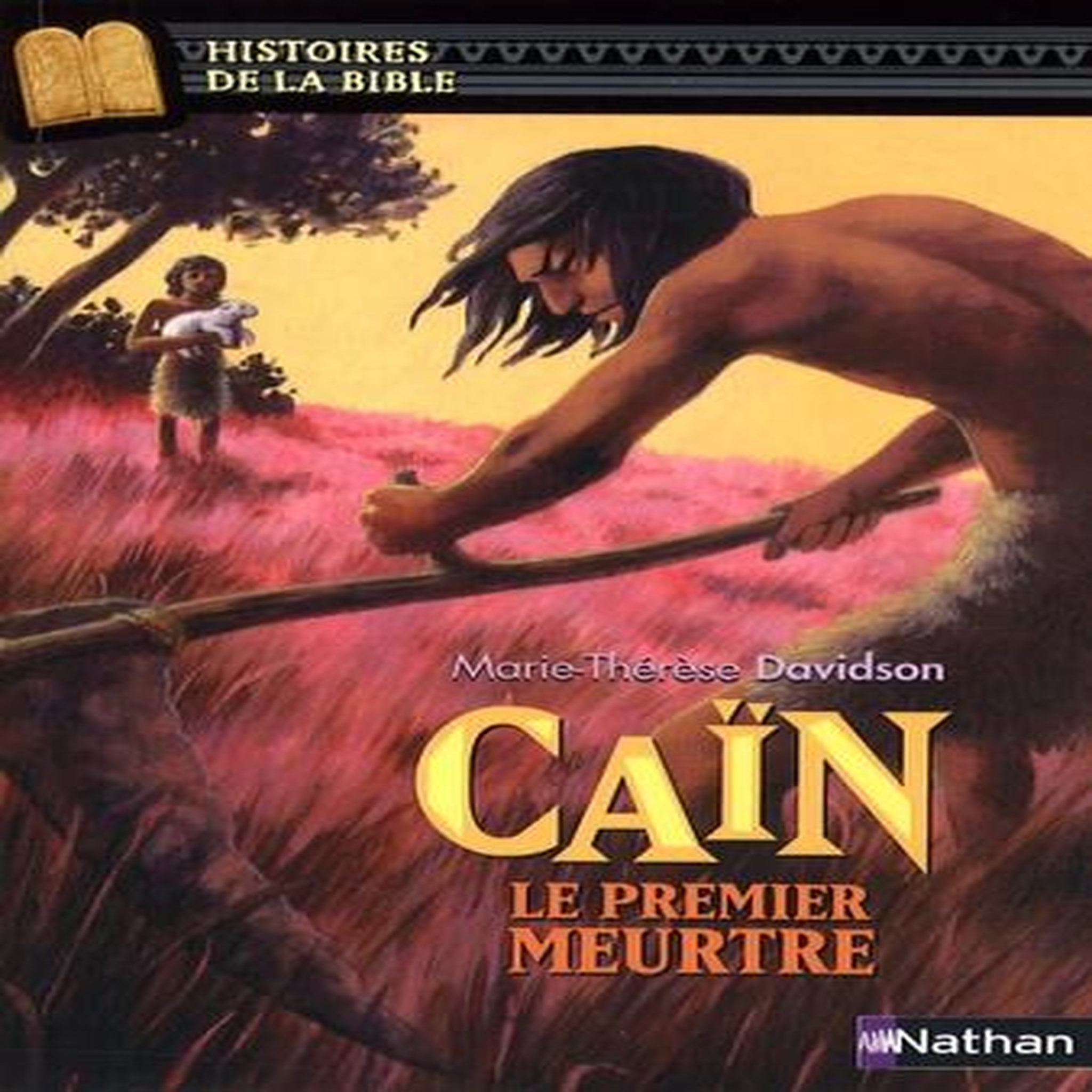 CAIN LE PREMIER MEURTRE, Davidson Marie-Thérèse