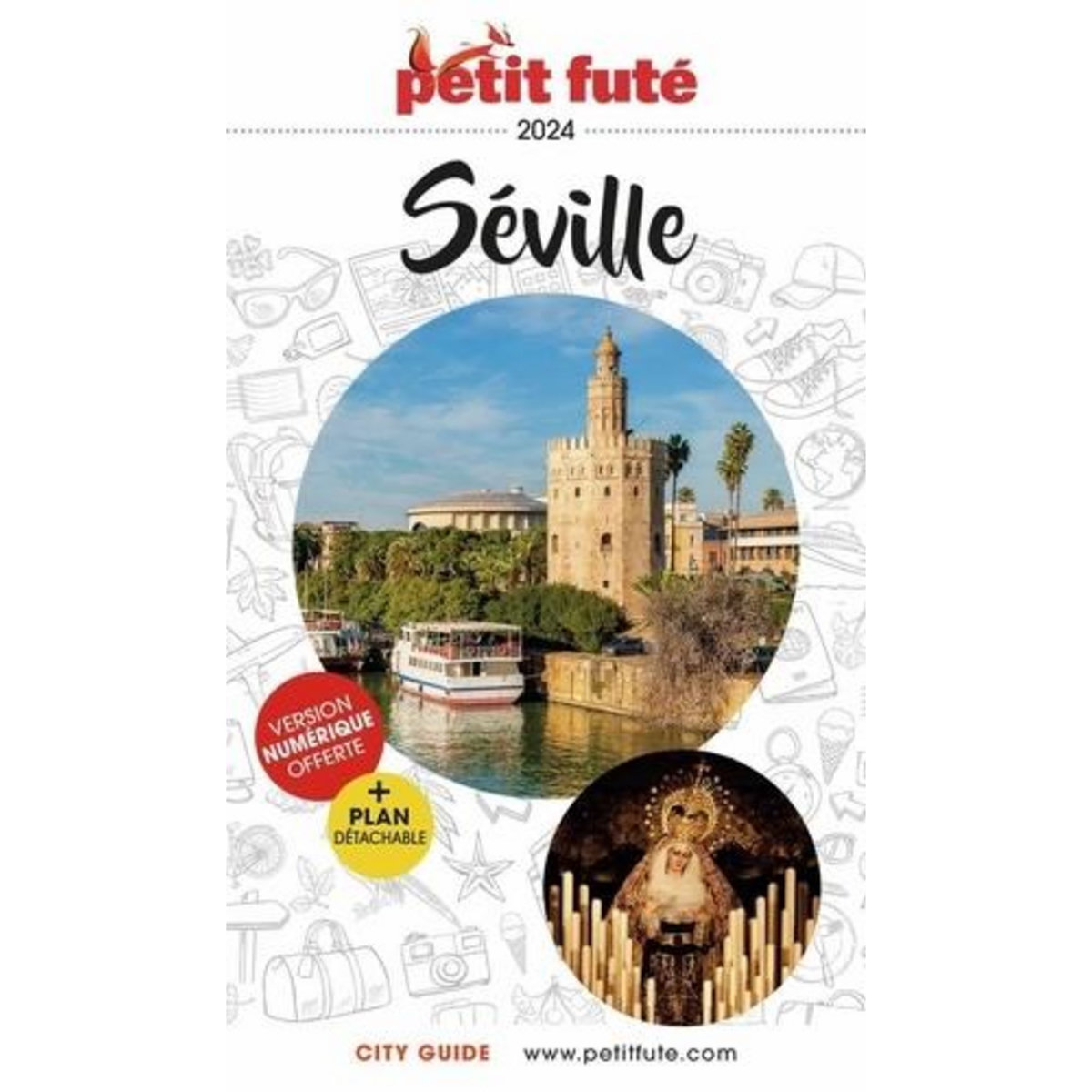 SEVILLE. EDITION 2024. AVEC 1 PLAN DETACHABLE, Petit Futé
