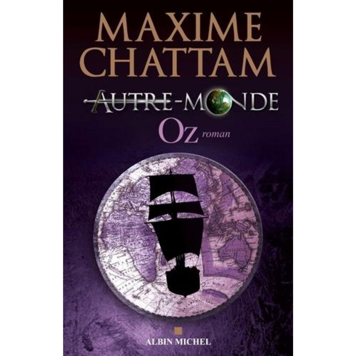 AUTRE-MONDE TOME 5 : OZ, Chattam Maxime