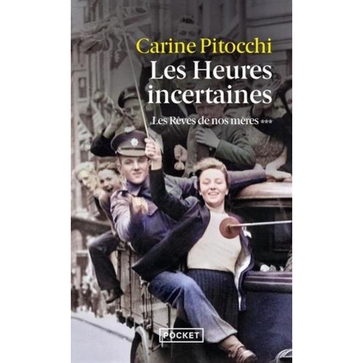 LES REVES DE NOS MERES TOME 3 : LES HEURES INCERTAINES, Pitocchi Carine