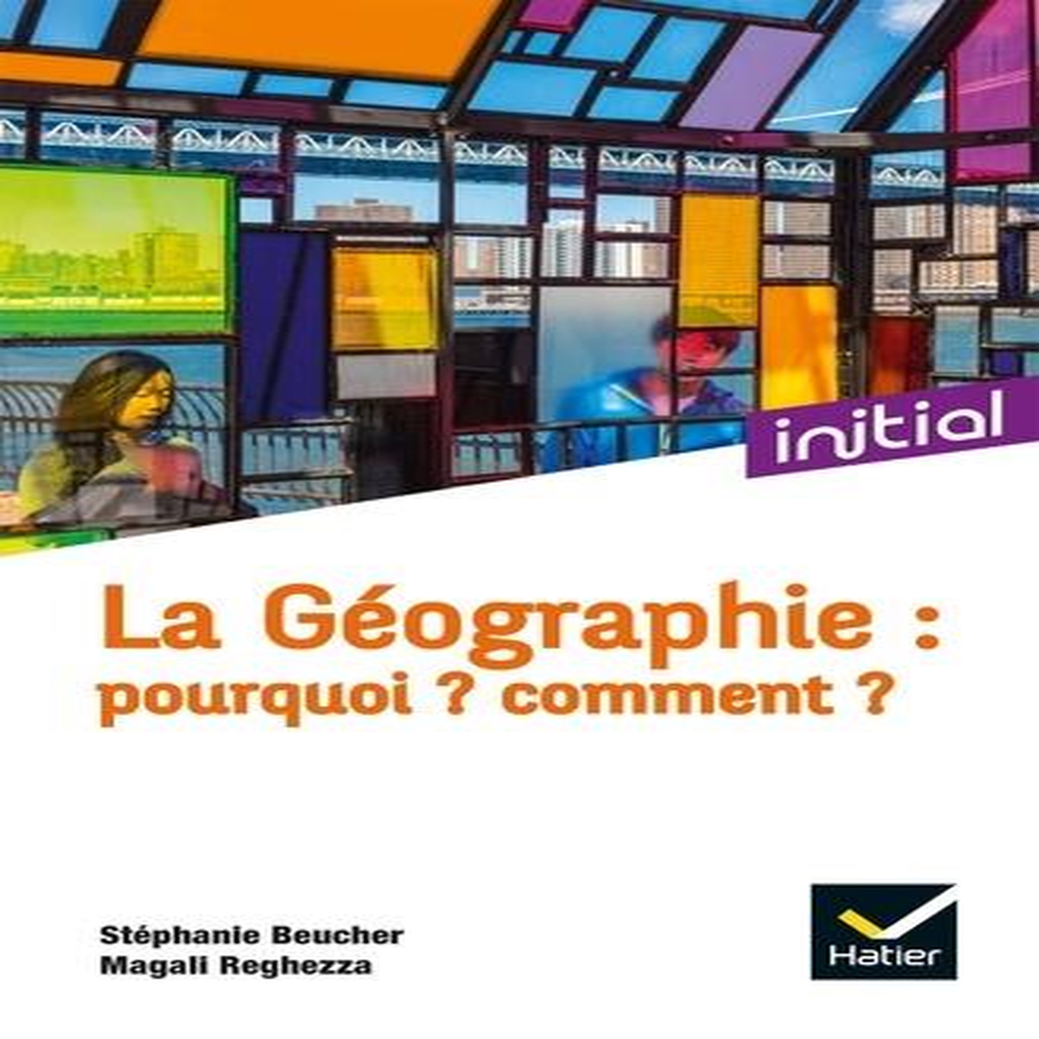 LA GEOGRAPHIE : POURQUOI ? COMMENT ?, Beucher Stéphanie