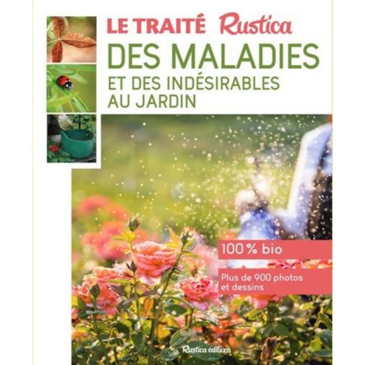 LE TRAITE RUSTICA DES MALADIES ET DES INDESIRABLES AU JARDIN, Garnaud Valérie