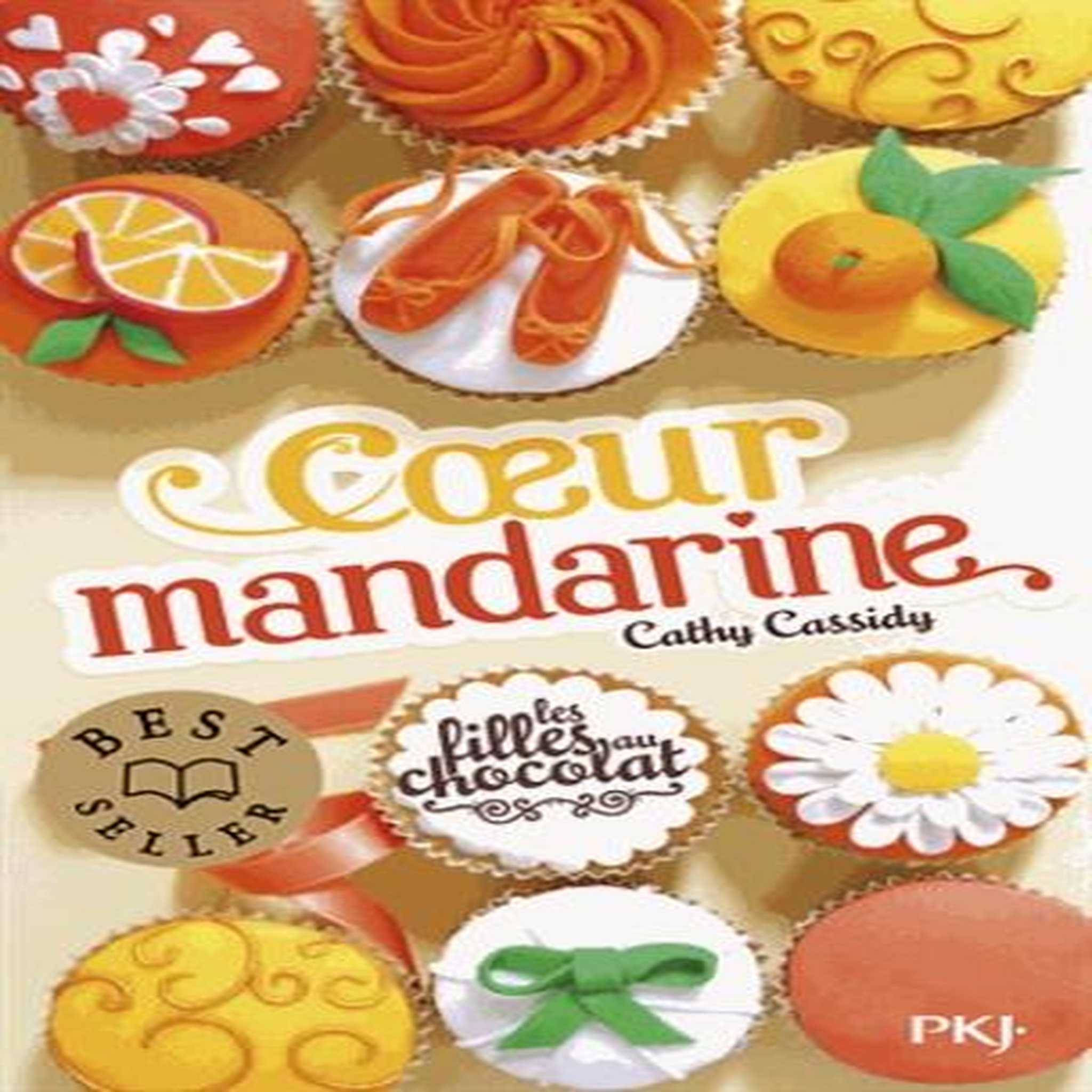 LES FILLES AU CHOCOLAT TOME 3 : COEUR MANDARINE, Cassidy Cathy