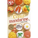 LES FILLES AU CHOCOLAT TOME 3 : COEUR MANDARINE, Cassidy Cathy