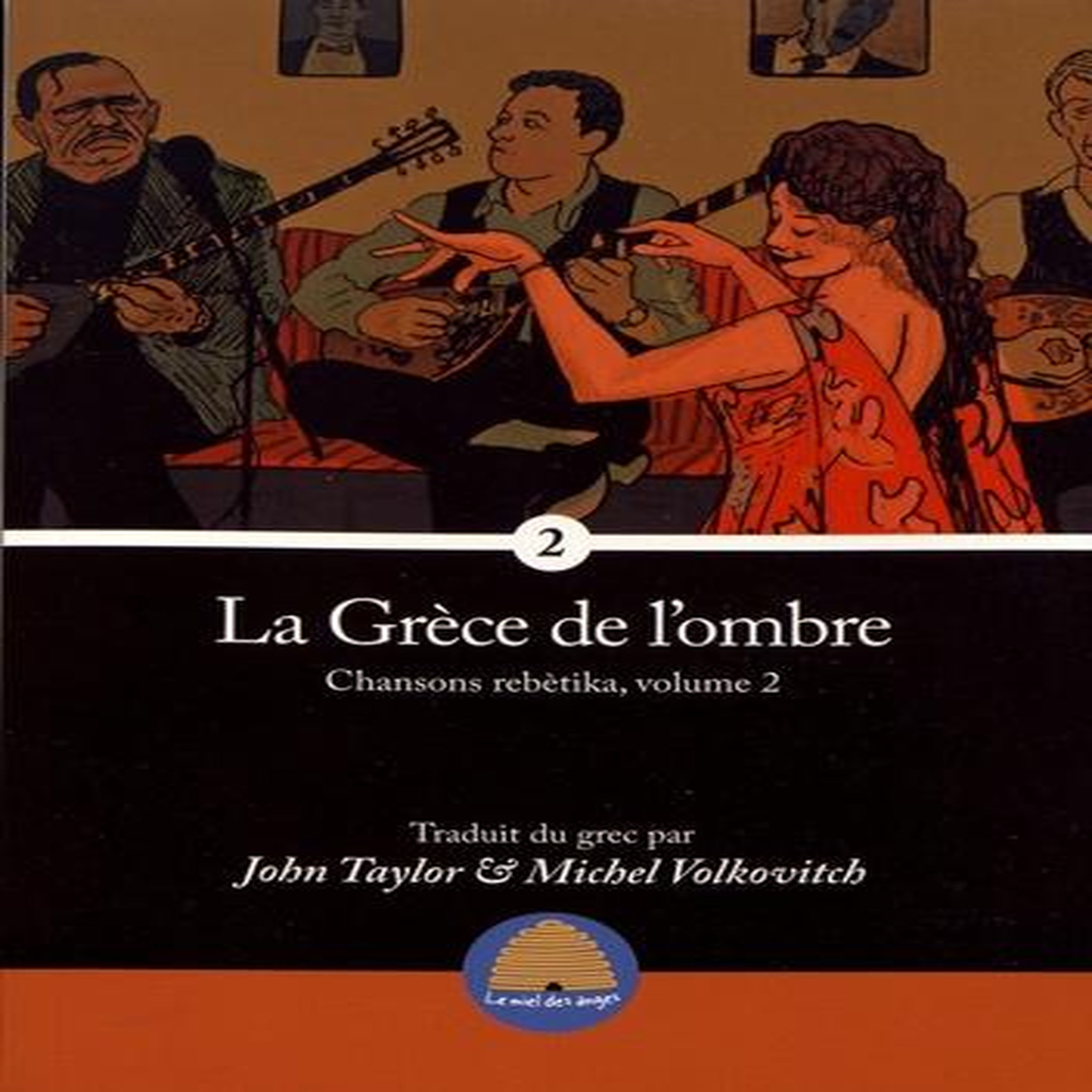 LA GRECE DE L'OMBRE. CHANSONS REBETIKA, VOLUME 2, Taylor John