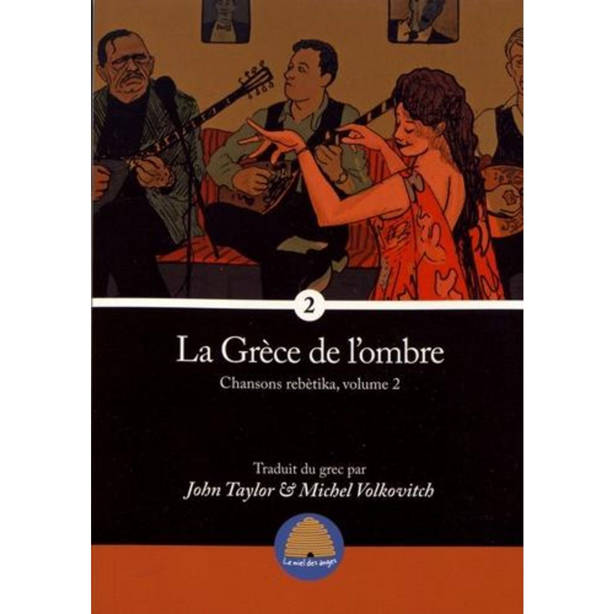 LA GRECE DE L'OMBRE. CHANSONS REBETIKA, VOLUME 2, Taylor John
