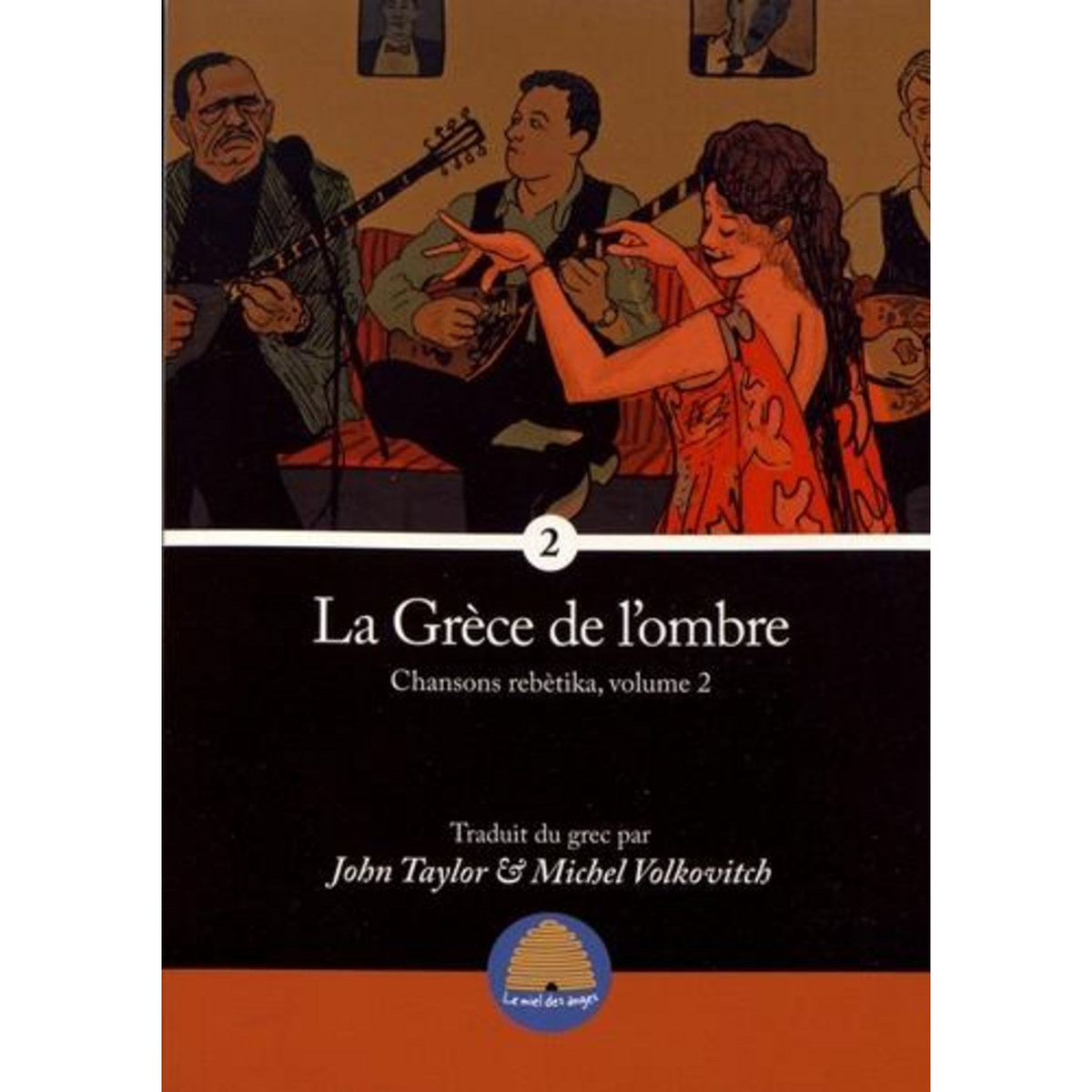 LA GRECE DE L'OMBRE. CHANSONS REBETIKA, VOLUME 2, Taylor John