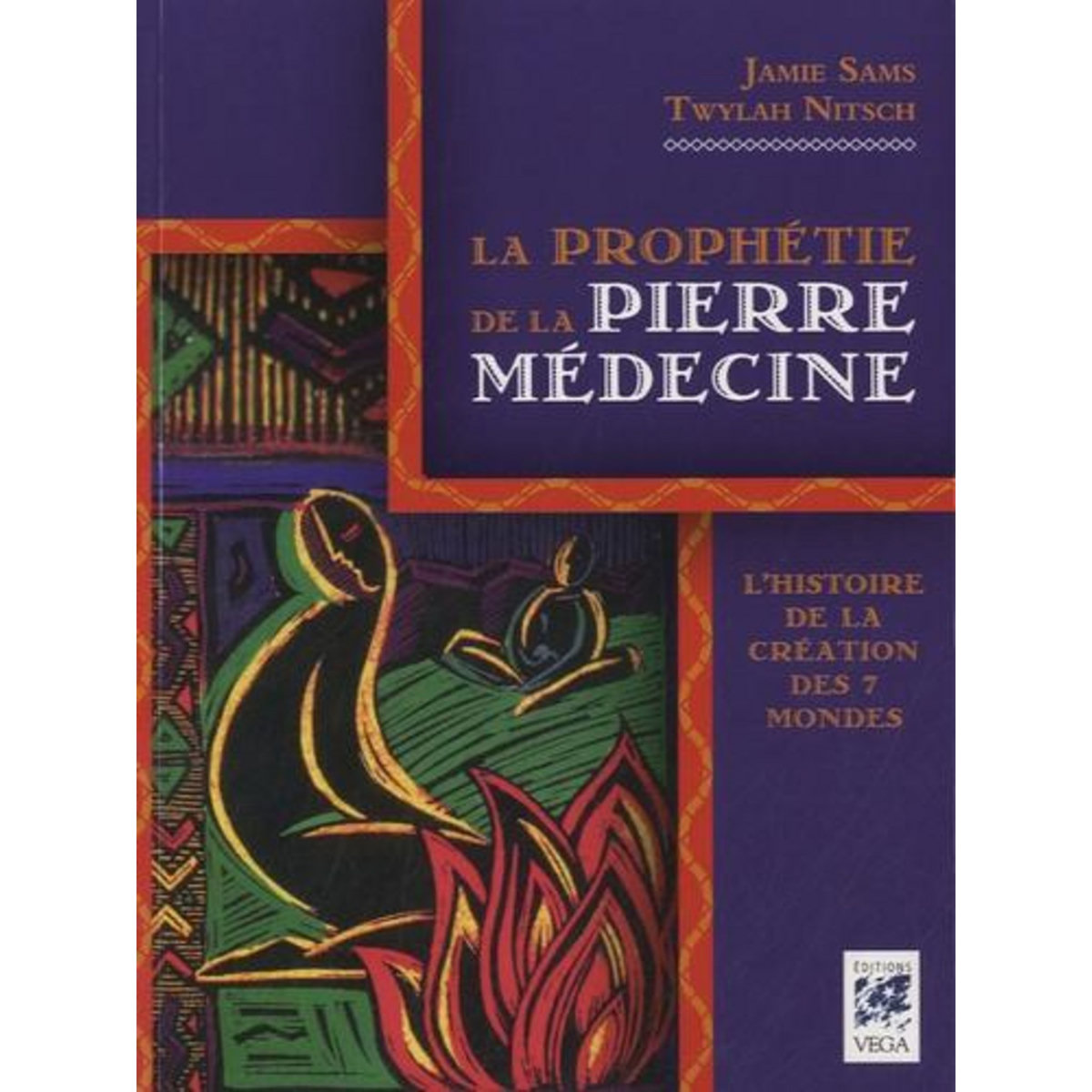 LA PROPHETIE DE LA PIERRE MEDECINE. L'HISTOIRE DE LA CREATION DES 7 MONDES, Sams Jamie