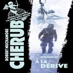 CHERUB TOME 7 : A LA DERIVE, Muchamore Robert